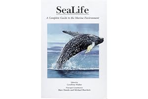 Sealife: A Complete Guide to the Marine Environment