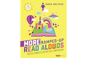 More Ramped-Up Read Alouds: Building Knowledge and Boosting Comprehension (Corwin Literacy)