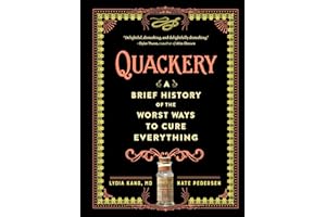 Quackery: A Brief History of the Worst Ways to Cure Everything