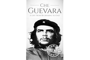 Che Guevara: A Life from Beginning to End (Revolutionaries)