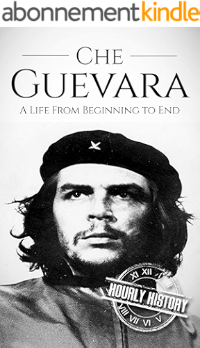 Download Che Guevara: A Life From Beginning to End (Revolutionaries Book 2) (English Edition) PDF