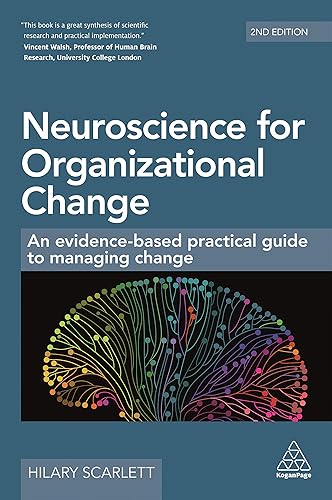 Download Neuroscience for Organizational Change: An Evidence-based Practical Guide to Managing Change PDF