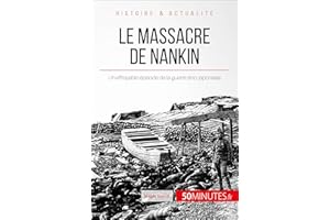 Le massacre de Nankin: Un effroyable épisode de la guerre sino-japonaise (Grands Événements t. 41) (French Edition)