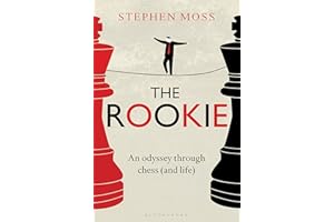 The Rookie: An Odyssey through Chess (and Life)