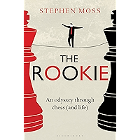 The Rookie: An Odyssey through Chess (and Life) book cover The Rookie: An Odyssey through Chess (and Life) book cover