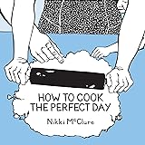 How to Cook the Perfect Day