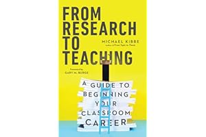 From Research to Teaching: A Guide to Beginning Your Classroom Career
