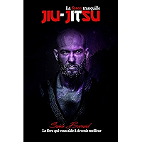 JIU-JITSU LA FORCE TRANQUILLE: Le livre qui vous aide à devenir meilleur (French Edition) book cover