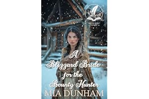 A Blizzard Bride for the Bounty Hunter: A Historical Western Romance Novel (Western Hearts United)