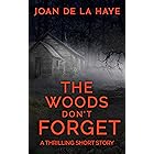 The Woods Don't Forget: A Thrilling Short Story