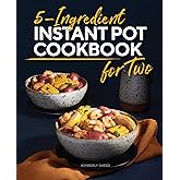 5-Ingredient Instant Pot Cookbook for Two