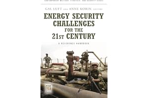 Energy Security Challenges for the 21st Century: A Reference Handbook (Contemporary Military, Strategic, and Security Issues)