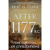 After 1177 B.C.: The Survival of Civilizations (Turning Points in Ancient History)