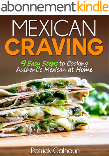 Download Mexican Craving: 9 Easy Steps to Cooking Authentic Mexican at Home (English Edition) PDF