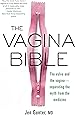 The Vagina Bible: The Vulva and the Vagina: Separating the Myth from the Medicine