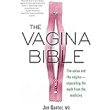 The Vagina Bible: The Vulva and the Vagina: Separating the Myth from the Medicine