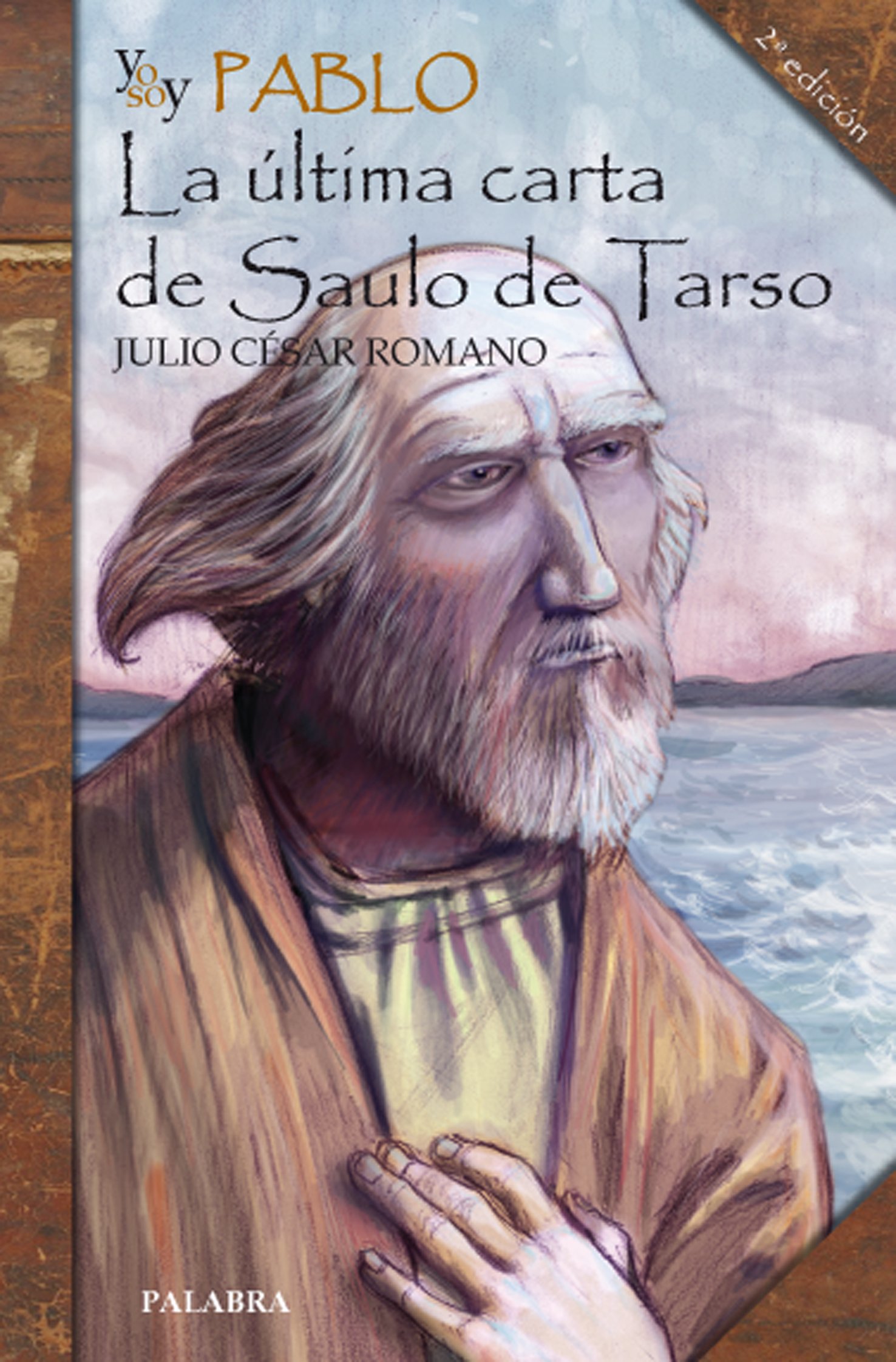 Yo Soy Pablo La Ultima Carta De Saulo De Tarso Biografias Juveniles Spanish Edition Romano Julio Cesar 9788498402193 Amazon Com Books