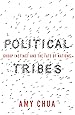 Political Tribes: Group Instinct and the Fate of Nations
