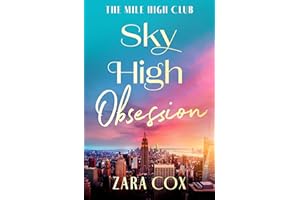 Sky High Obsession: A SUPER HOT spicy billionaire forbidden romance from Zara Cox (The Mile High Club Book 2)
