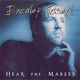 Hear the Masses: Bradley Joseph Energetic, Upbeat Instrumental Music for Driving, Relaxation, and Waking Up