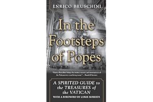 In the Footsteps of Popes: A Spirited Guide to the Treasures of the Vatican