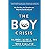 The Boy Crisis: Why Our Boys Are Struggling and What We Can Do About It