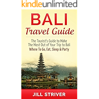 Bali Travel Guide: The Tourist's Guide To Make The Most Ot Of Your Trip To Bali, Indonesia Where To Go, Eat Sleep… book cover Bali Travel Guide: The Tourist's Guide To Make The Most Ot Of Your Trip To Bali, Indonesia Where To Go, Eat Sleep… book cover