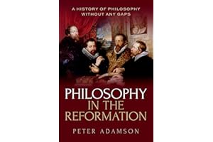 Philosophy in the Reformation: A history of philosophy without any gaps, Volume 8