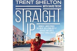 Straight Up: Honest, Unfiltered, As-Real-As-I-Can-Put-It Advice for Life’s Biggest Challenges
