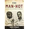 The Man-Not: Race, Class, Genre, and the Dilemmas of Black Manhood