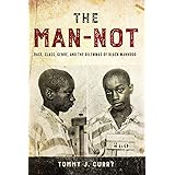 The Man-Not: Race, Class, Genre, and the Dilemmas of Black Manhood