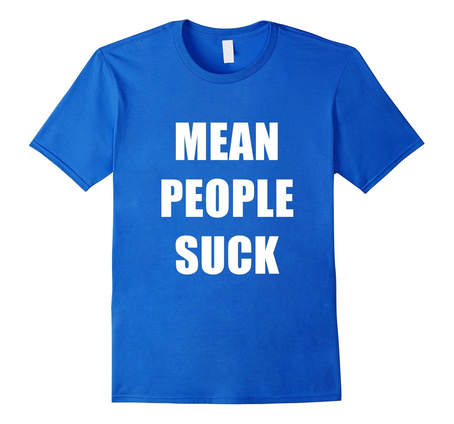 Mean People Suck T-Shirt-anz