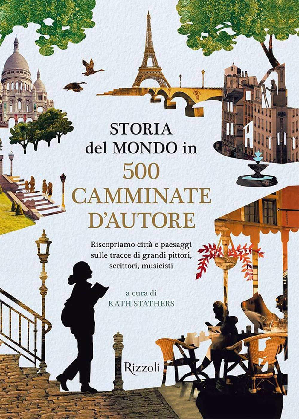Amazon.it: Storia del mondo in 500 camminate d'autore - Stathers, Kath, Chierici, Sandro, Rescaldani, Daria, Zerilli, Sandra - Libri