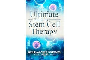 The Ultimate Guide to Stem Cell Therapy