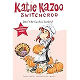 Don't Be Such a Turkey! (Katie Kazoo, Switcheroo Book 9)