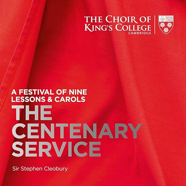 The Choir of King's College Cambridge - 100 Years of Nine Lessons
