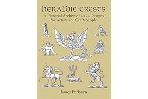 Heraldic Crests: A Pictorial Archive of 4,424 Designs for Artists and Craftspeople (Dover Pictorial Archive)