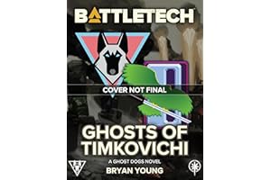BattleTech: Ghosts of Timkovichi: (A Ghost Dogs Story)