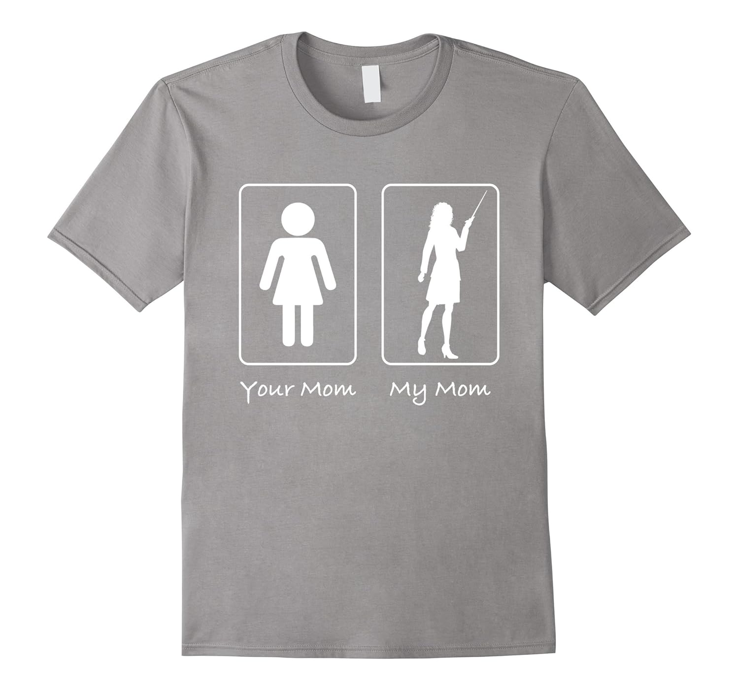 Your Mom My Mom Teacher T Shirt