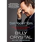 Still Foolin' 'Em: Where I've Been, Where I'm Going, and Where the Hell Are My Keys?