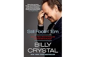 Still Foolin' 'Em: Where I've Been, Where I'm Going, and Where the Hell Are My Keys?