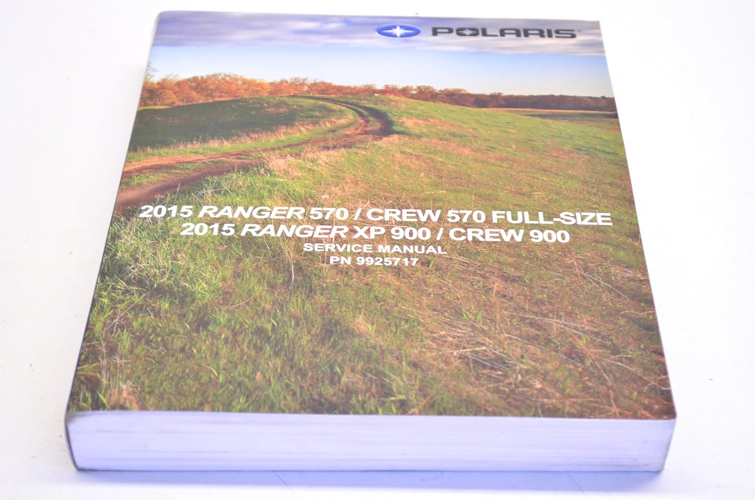 Amazon.com: 2015 POLARIS RANGER FULL-SIZE 570 XP 900 CREW SERVICE SHOP REPAIR  MANUAL 9925717: Automotive