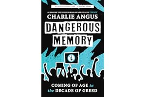 Dangerous Memory: Coming of Age in the Decade of Greed