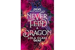 Never Feed a Dragon (Mate Mountain Book 3)