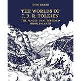 The Worlds of J. R. R. Tolkien: The Places That Inspired Middle-earth