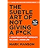 The Subtle Art of Not Giving a F*ck: A Counterintuitive Approach to Living a Good Life