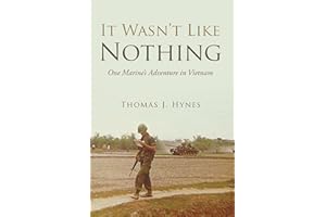 It Wasn’T Like Nothing: One Marine’S Adventure in Vietnam