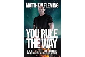 You Rule The Way: A Story of Addiction, Identity and Becoming The Man God Called Me to Be