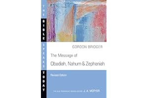 The Message of Obadiah, Nahum & Zephaniah (The Bible Speaks Today Series)