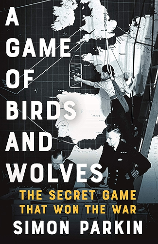 Download A Game of Birds and Wolves: The Secret Game That Won the War (English Edition) PDF